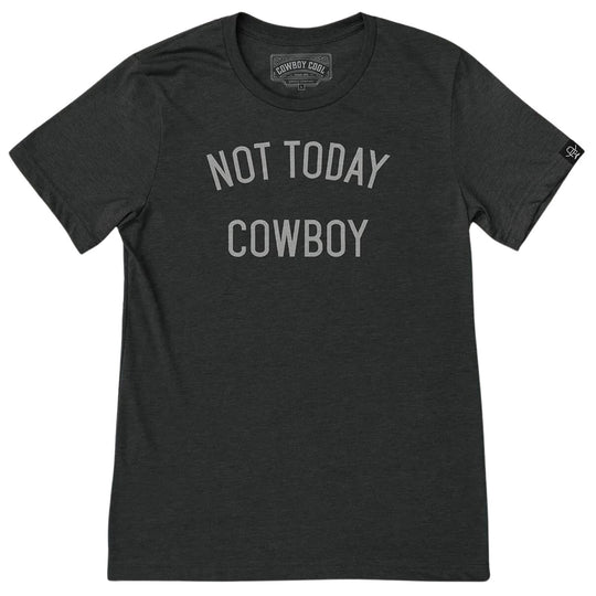 Cowboy Cool Not Today Cowboy Tee T206